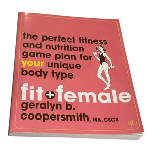 Fit + Female Geralyn B. Coopersmith Fitness Nutrition Body Type Paperback Wiley